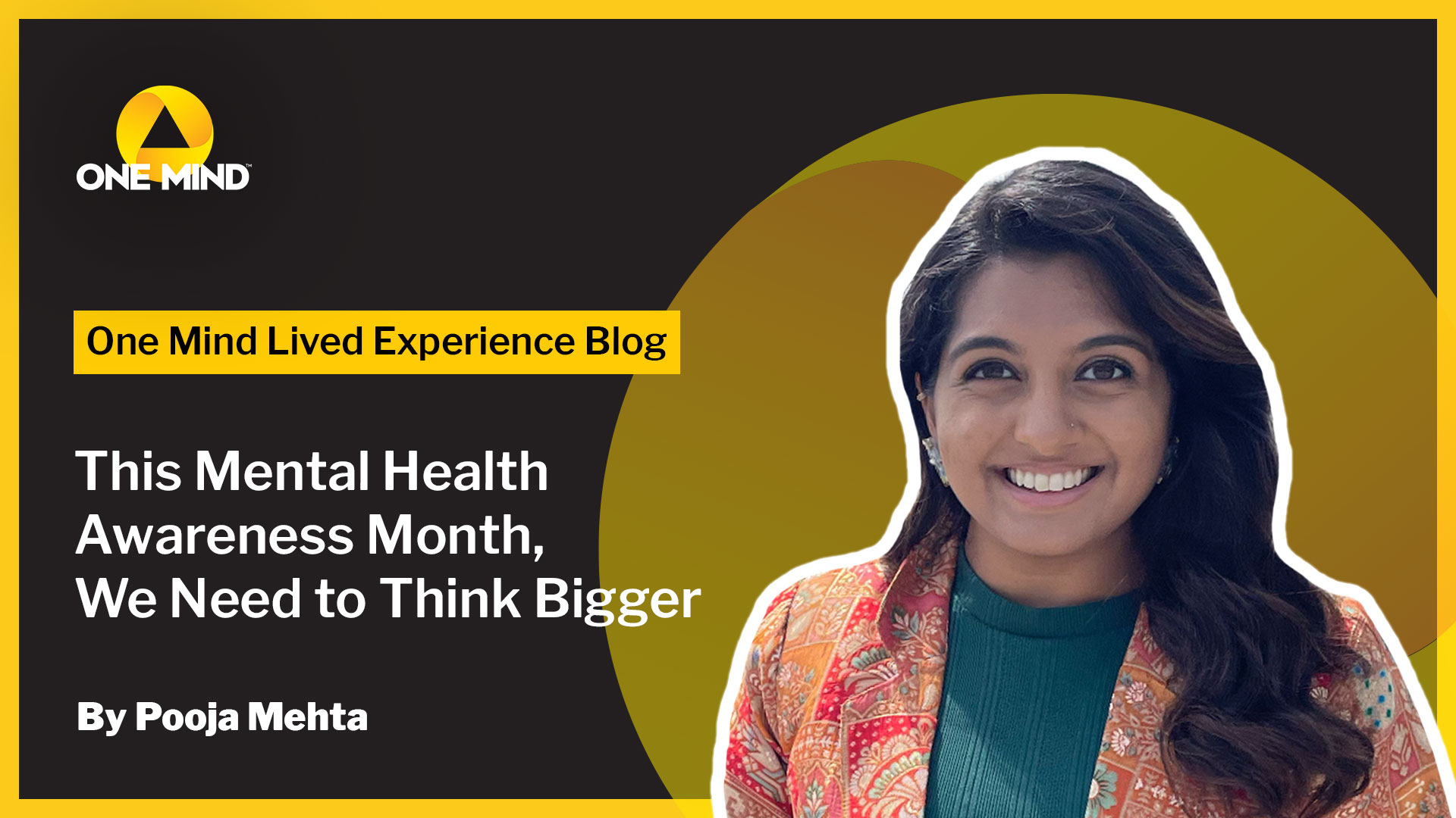 This Mental Health Awareness Month, We Need to Think Bigger - One Mind